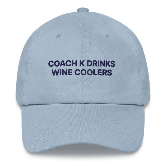 Coach K Drinks Wine Coolers Dad hat